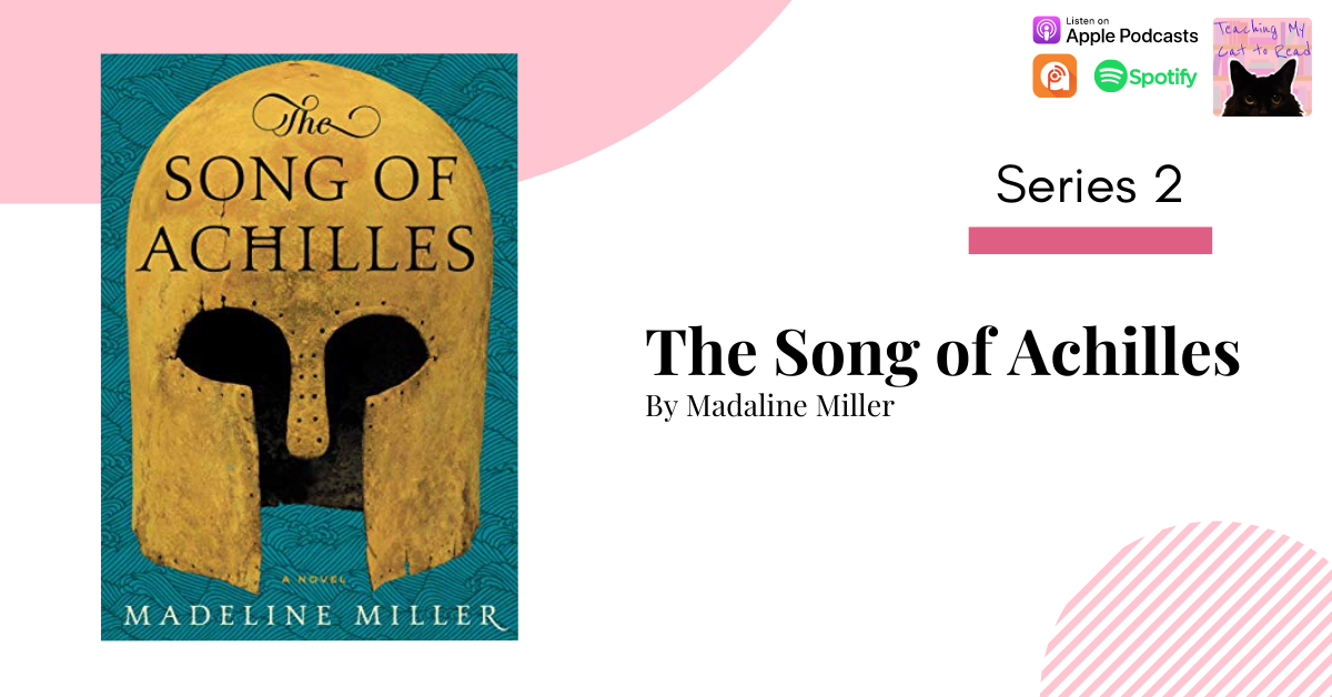 Image of the song of achilles book by madaline miller for the book podcast teaching my cat to read